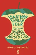 Possiamo salvare il mondo prima di cena